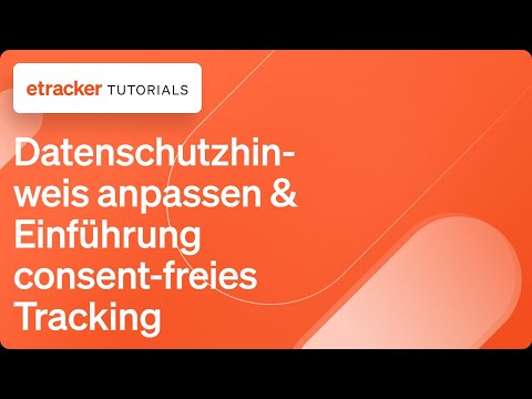 etracker Datenschutzhinweis anpassen und Einführung consentfreies Tracking