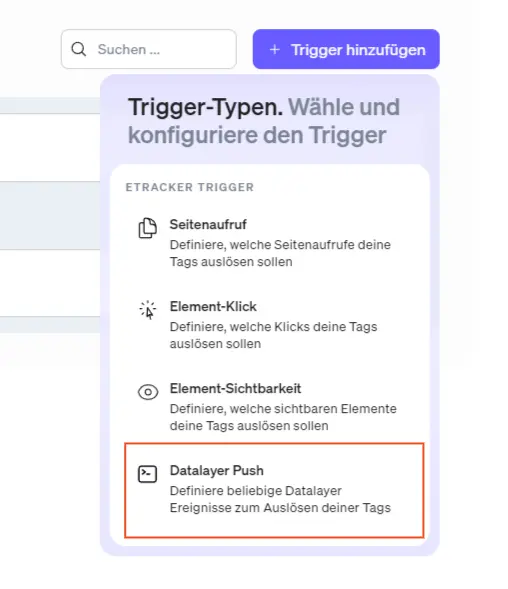 DataLayerPush can now also be selected as a trigger for a tag.