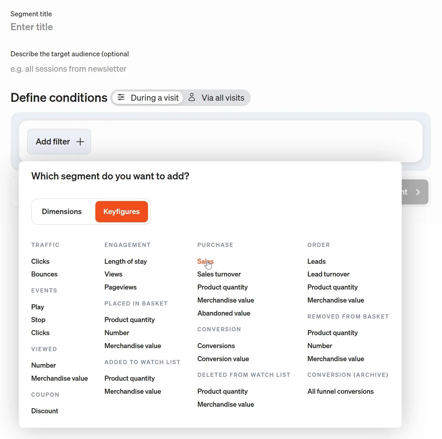 You can add a dimension or key figure to your segment via Add filter+